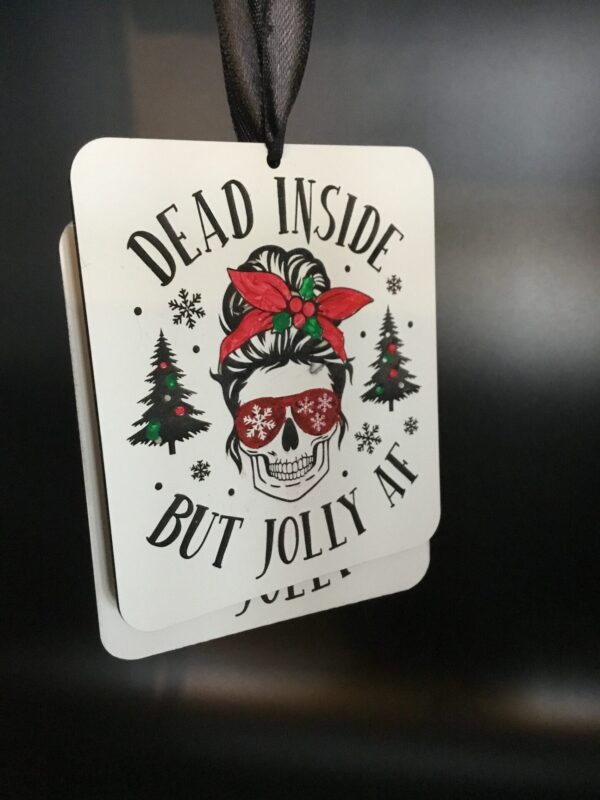 Christmas Ornament- Dead inside but jolly AF