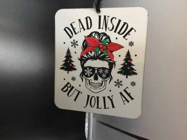 Christmas Ornament- Dead inside but jolly AF