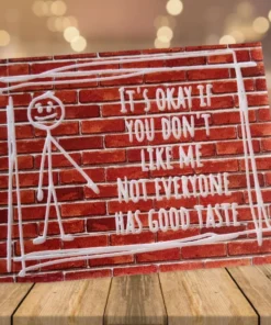 Its okay if you don't like me